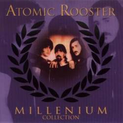 Atomic Rooster : Millenium Collection